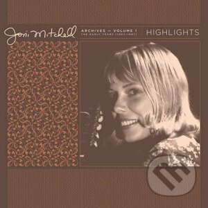 Joni Mitchell: Joni Mitchell Archives, Vol. 1 (1963-1967): Highlights LP - Joni Mitchell