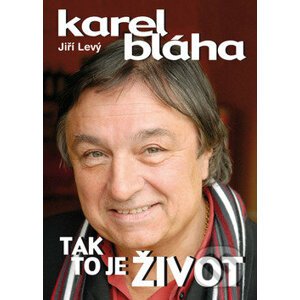 Karel Bláha: Tak to je život - Jiří Levý