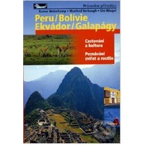 Peru - Bolívie - Ekvádor - Galapágy - Manfred Verhaagh, Rainer Watwrkamp, Ute Wiegel