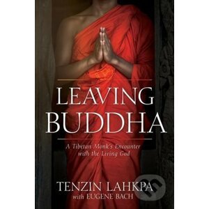 Leaving Buddha - Tenzin Lahkpa, Eugene Bach