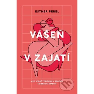 E-kniha Vášeň v zajatí - Esther Perel