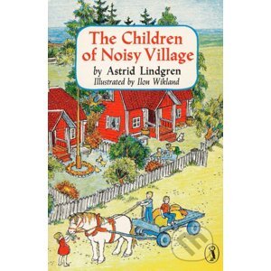 Children of Noisy Village - Astrid Lindgren, Ilon Wikland (ilustrácie)