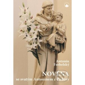 Novéna se svatým Antonínem z Padovy - Antonín Forbelský