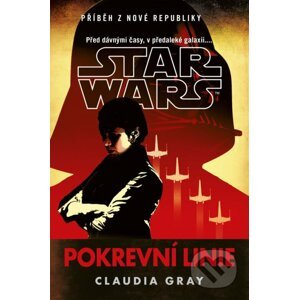 Star Wars: Pokrevní linie - Claudia Gray