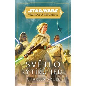 Star Wars: Vrcholná Republika - Světlo rytířů Jedi - Charles Soule