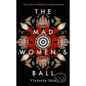 The Mad Women's Ball - Victoria Mas