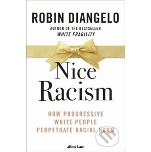 Nice Racism - Robin DiAngelo