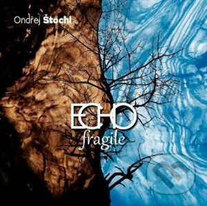 Ondřej Štochl: ECHO fragile - Ondřej Štochl