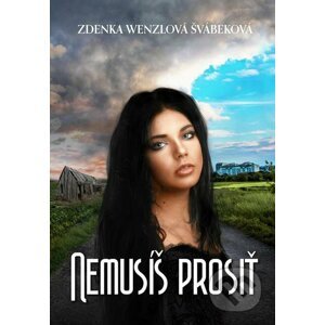 E-kniha Nemusíš prosiť - Zdenka Wenzlová Švábeková