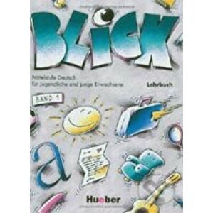 Blick 1: Lehrbuch - Max Hueber Verlag