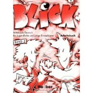 Blick 2: Arbeitsbuch - Max Hueber Verlag