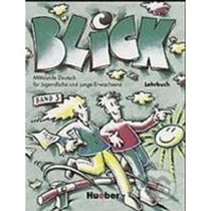 Blick 3: Lehrbuch - Max Hueber Verlag