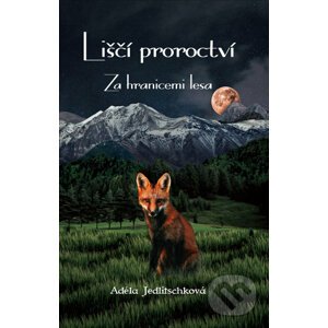 Liščí proroctví - Adéla Jedlitschková