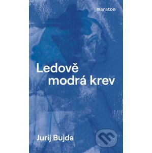 Ledově modrá krev - Jurij Bujda