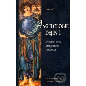 Angelologie dějin 1 - Emil Páleš