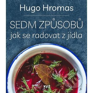 E-kniha Sedm způsobů jak se radovat z jídla - Hugo Hromas, Štěpán Lohr (ilustrátor)
