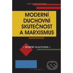 Moderní duchovní skutečnost a marxismus - Robert Kalivoda