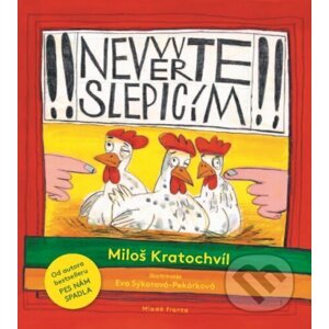 E-kniha Nevěřte slepicím - Miloš Kratochvíl, Eva Sýkorová-Pekárková (ilustrátor)