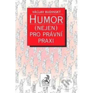Humor (nejen) pro právní praxi - Václav Budinský
