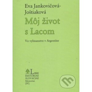 Môj život s Lacom - Eva Jankovičová-Joštiaková