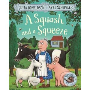 Squash and Squeeze - Julia Donaldson, Axel Scheffler (ilustrátor)