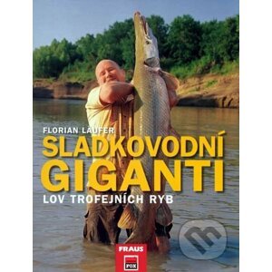 Sladkovodní giganti - Florian Laufer