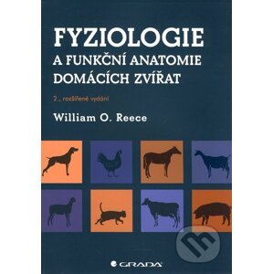Fyziologie a funkční anatomie domácích zvířat - William O. Reece