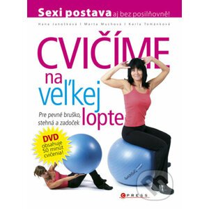 Cvičíme na veľkej lopte - Hana Janošková, Marta Muchová, Karla Tománková