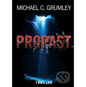 E-kniha Propast - Michael C. Grumley