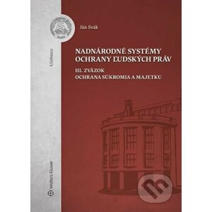 Nadnárodné systémy ochrany ľudských práv III. zväzok - Ján Svák