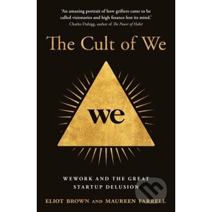 The Cult of We - Eliot Brown, Maureen Farrell