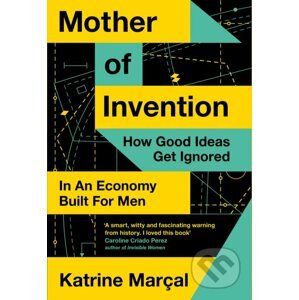 Mother of Invention - Katrine Marçal
