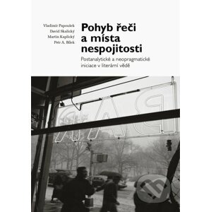 E-kniha Pohyb řeči a místa nespojitosti - Vladimír Papoušek, David Skalický, Martin Kaplický