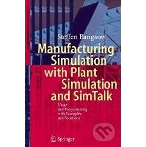 Manufacturing Simulation with Plant Simulation and SimTalk - Steffen Bangsow