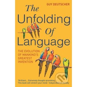 The Unfolding Of Language - Guy Deutscher