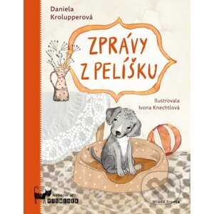 E-kniha Zprávy z pelíšku - Daniela Krolupperová, Ivona Knechtlová (ilustrátor)