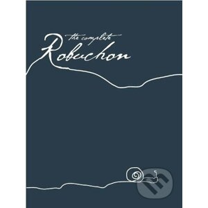 The Complete Robuchon - Joel Robuchon