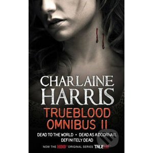 True Blood - Omnibus II. - Charlaine Harris