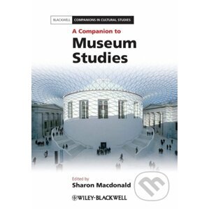 A Companion to Museum Studies - Sharon Macdonald
