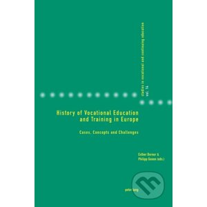 History of Vocational Education and Training in Europe - Esther Berner, Philipp Gonon