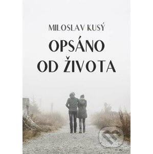 E-kniha Opsáno od života - Miloslav Kusý