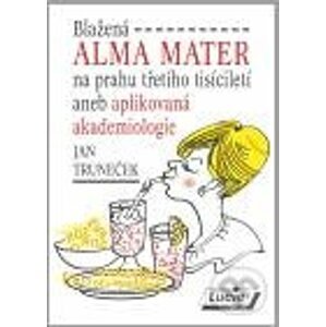 Blažená ALMA MATER - Jan Truneček