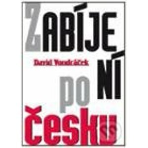 Zabíjení po česku - David Vondráček