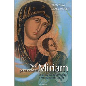 Pred príchodom Miriam - Redemptoristi - Slovo medzi nami