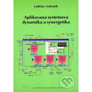 Aplikovaná systémová dynamika a synergetika - Ladislav Andrášik