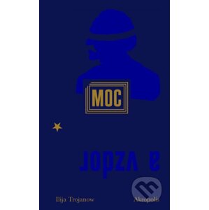 E-kniha Moc a vzdor - Ilia Trojanow