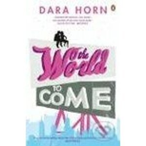 The World to Come - Dara Horn