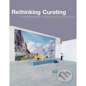 Rethinking Curating - Beryl Graham, Sarah Cook