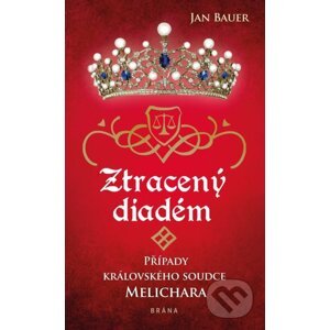 Ztracený diadém - Případy královského soudce Melichara - Jan Bauer