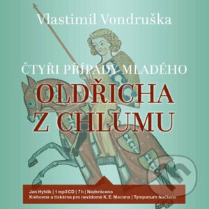 Čtyři případy mladého Oldřicha z Chlumu - Vlastimil Vondruška